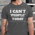 I Can't People Today Anti-Social Introvert Unisex Jersey T-Shirt