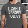 I Can't People Today Introvert Sarcastic Unisex Jersey T-Shirt I Can't People Today Introvert Sarcastic Unisex Jersey T-Shirt