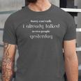 Can't Talk Humor Funny Introvert Mens Womens Unisex Jersey T-Shirt Can't Talk Humor Funny Introvert Mens Womens Unisex Jersey T-Shirt