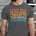 I Can't Talk To You Today Introvert Sarcastic Joke Unisex Jersey T-Shirt I Can't Talk To You Today Introvert Sarcastic Joke Unisex Jersey T-Shirt