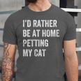 Cat Owner Introvert Stay Home Rather Pet Cat Unisex Jersey T-Shirt Cat Owner Introvert Stay Home Rather Pet Cat Unisex Jersey T-Shirt