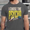 I Chose The Psycho Path Psychology Major Graduation Unisex Jersey T-Shirt