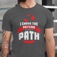 I Chose The Psycho Path School Graduation Unisex Jersey T-Shirt