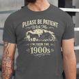 Classic Please Be Patient With Me I'm From The 1900s Unisex Jersey T-Shirt Classic Please Be Patient With Me I'm From The 1900s Unisex Jersey T-Shirt