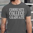 Community College Graduate- Makes a Great Graduation Unisex Jersey T-Shirt