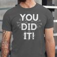 Congrats Tees You Did It Congratulations Graduation Win Promotion Unisex Jersey T-Shirt