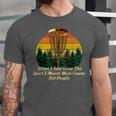 More Course Not People Disc Golf Introvert Golfer Antisocial Unisex Jersey T-Shirt