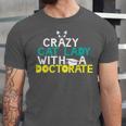 Crazy Cat Lady Doctorate Graduation T-Shirt Phd EdD Unisex Jersey T-Shirt
