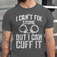 I Cuff Stupid Police OfficerShirt Academy Graduation Unisex Jersey T-Shirt