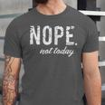 Cute Nope Not Today Casual Women Quote Introvert Unisex Jersey T-Shirt Cute Nope Not Today Casual Women Quote Introvert Unisex Jersey T-Shirt
