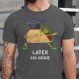 Dabbing Taco 6th Grade Graduation Shirt Sixth Grade Later Unisex Jersey T-Shirt