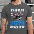Dad Of a 2019 Graduate Shirt Proud Dad Graduation Grad Shirt Unisex Jersey T-Shirt