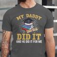 My Dad Did It Graduation My Dad Did It My Daddy Did It Unisex Jersey T-Shirt