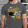 My Daddy Did It And He Did It For Me Graduate Graduation Unisex Jersey T-Shirt