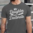 My Daughter Has a Doctorate Graduation Mom PhD Graduate Unisex Jersey T-Shirt