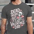 Dead Inside But Its Valentines DayShirt For Introverts Unisex Jersey T-Shirt Dead Inside But Its Valentines DayShirt For Introverts Unisex Jersey T-Shirt