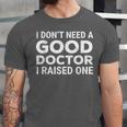 Doctor Parent Dad Mom Med School Graduation Unisex Jersey T-Shirt