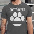 Dogtrovert Definition Introvert Dog Lover For Men Women Girls Kids Unisex Jersey T-Shirt
