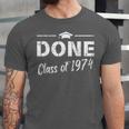 Done Class Of 1974 50th Reunion Graduation Classmate College Unisex Jersey T-Shirt