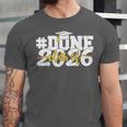 Done Class Of 2026 Graduation 2026 Senior Graduate School Unisex Jersey T-Shirt