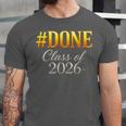 Done Class Of 2026 Graduation Unisex Jersey T-Shirt