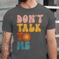 Don't Talk To Me Sarcastic Introvert Antisocial Unisex Jersey T-Shirt