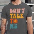 Don't Talk To Me Sarcastic Introvert Antisocial Unisex Jersey T-Shirt Don't Talk To Me Sarcastic Introvert Antisocial Unisex Jersey T-Shirt
