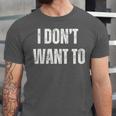 I Don't Want To Sarcastic Anti Social Introvert Unisex Jersey T-Shirt I Don't Want To Sarcastic Anti Social Introvert Unisex Jersey T-Shirt
