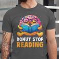 Donut Stop Reading Cute Book Reader Bookworm Donut Day Unisex Jersey T-Shirt Donut Stop Reading Cute Book Reader Bookworm Donut Day Unisex Jersey T-Shirt