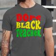 Dope Teacher African American Graduation History Month Unisex Jersey T-Shirt
