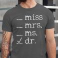 Dr Doctor Doctorate PhD Graduation Unisex Jersey T-Shirt