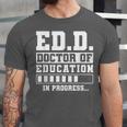 EdD Doctor Of Education In Progress EdD Graduation Unisex Jersey T-Shirt