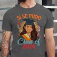 Educated Latina Graduation Day Grad Si Se Pudo Class Of 2024 Unisex Jersey T-Shirt