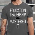 Education Leadership Masters Graduation Shirt Unisex Jersey T-Shirt