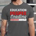 Education Major Shirts Teaching Degree Loading Graduation Unisex Jersey T-Shirt