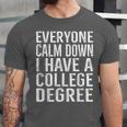 Everyone Calm Down College Degree Graduation T-Shirt Unisex Jersey T-Shirt