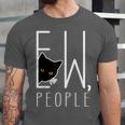Ew People Cat Introvert Anti-Social Unisex Jersey T-Shirt Ew People Cat Introvert Anti-Social Unisex Jersey T-Shirt