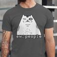 Ew People Introvert Sayings Sarcastic Cat Quote Unisex Jersey T-Shirt Ew People Introvert Sayings Sarcastic Cat Quote Unisex Jersey T-Shirt