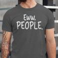 Eww People Cool Introvert And Socially Awkward Person Meme Unisex Jersey T-Shirt