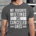 My Favorite Meetings Are Cancelled Ones Introvert Unisex Jersey T-Shirt My Favorite Meetings Are Cancelled Ones Introvert Unisex Jersey T-Shirt