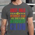 First Rule Of Introvert Club Is There Is No Introvert Club Unisex Jersey T-Shirt First Rule Of Introvert Club Is There Is No Introvert Club Unisex Jersey T-Shirt
