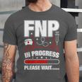 FNP In Progress Graduation Family Nurse Practitioner Unisex Jersey T-Shirt