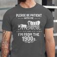 Fun Classic Please Be Patient With Me I'm From The 1900s Unisex Jersey T-Shirt