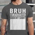 Funny College School Graduation 2025 I Graduated Sign My Unisex Jersey T-Shirt