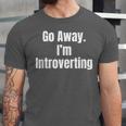Go Away I'm Introverting Humor Sarcastic Geek Gamer Jokes Unisex Jersey T-Shirt Go Away I'm Introverting Humor Sarcastic Geek Gamer Jokes Unisex Jersey T-Shirt