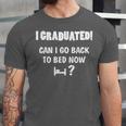 Can I Go Back To Bed Fun Graduation For Him Her T-Shirt Unisex Jersey T-Shirt