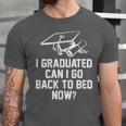 Can I Go Back To Bed Shirt Graduation 2026 For Him Her Unisex Jersey T-Shirt
