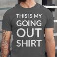 This Is My Going Out Sarcastic Introvert Unisex Jersey T-Shirt This Is My Going Out Sarcastic Introvert Unisex Jersey T-Shirt