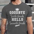 Goodbye 6th Grade Hello 7th Grade Graduation T-Shirt Unisex Jersey T-Shirt