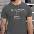 I Graduated College Graduation Senior Unisex Jersey T-Shirt